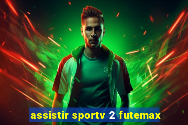 assistir sportv 2 futemax